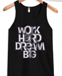 Work Hard Dream Black TankTop