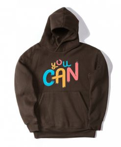 You Can Brown Hoodie