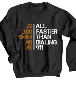 All Faster Than Dialing 911 Gun Men's Tactical Black Sweatshirts