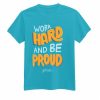 Work Hard And Be Proud Blue Lights T shirts