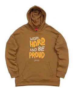 Work Hard And Be Proud Brown Hoodie