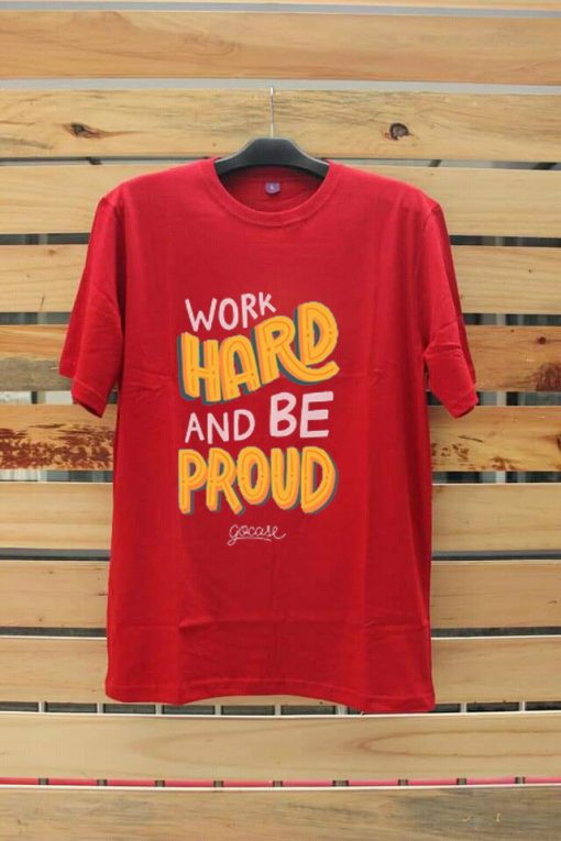 Work Hard And Be Proud Red T shirts