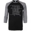Never Look Back Black Grey Raglan T shirts