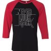 Never Look Back Black Red Raglan T shirts