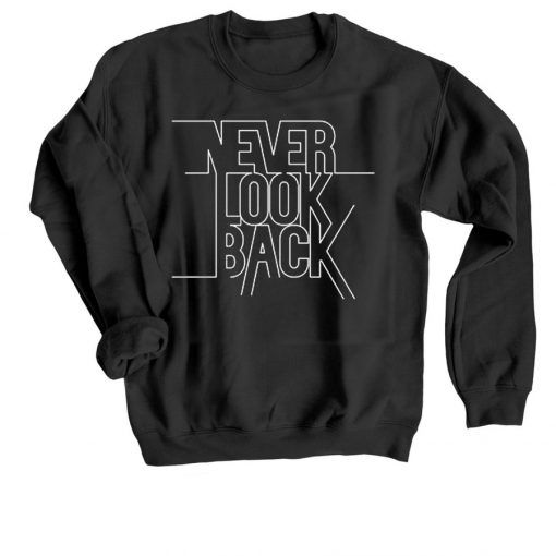 Never Look Back Black Sweatshirts