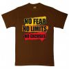 No Fear No Limits No Excuse Brown T shirts