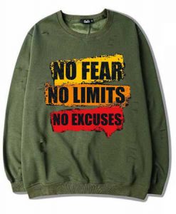 No Fear No Limits No Excuse Green Army Sweatshirts