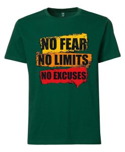 No Fear No Limits No Excuse Green Tshirts