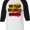 No Fear No Limits No Excuse White Black Raglan T shirts
