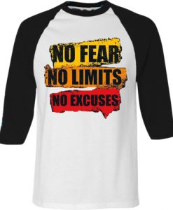 No Fear No Limits No Excuse White Black Raglan T shirts