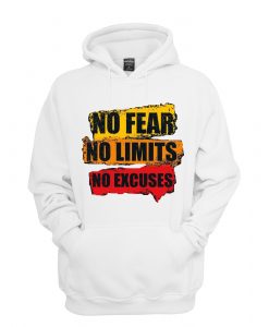No Fear No Limits No Excuse White Hoodie