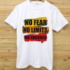 No Fear No Limits No Excuse White T shirts