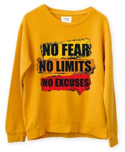 No Fear No Limits No Excuse Yellow Sweatshirts