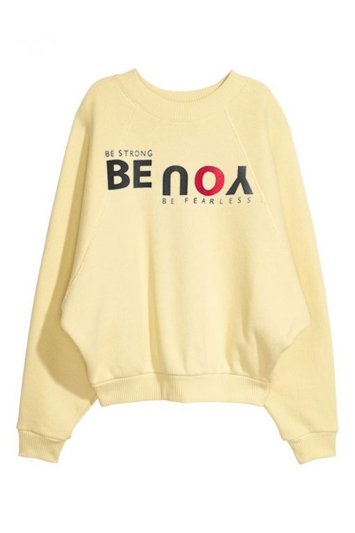 Be Strong You Be Fearless Cream Sweatshirts
