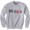 Be Strong You Be Fearless Grey Sweatshirts