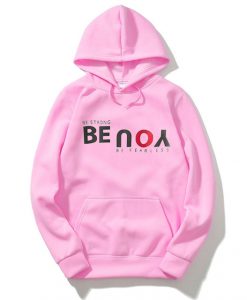 Be Strong You Be Fearless Pink Hoodie