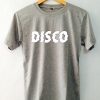 Disco Grey T shirts