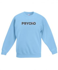 Psycho Blue Sky Sweatshirts