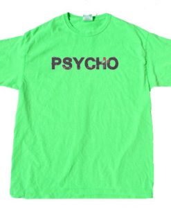 Psycho Green Light T shirts