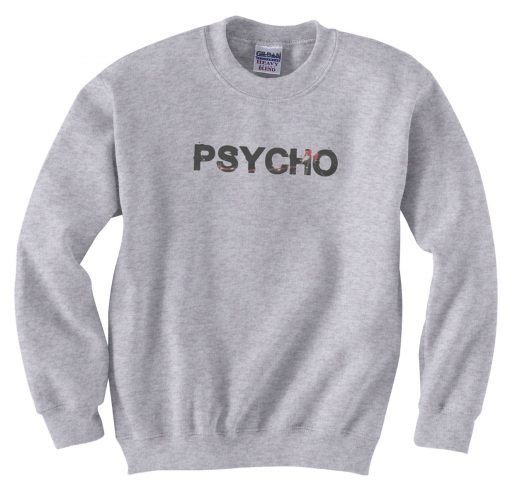 Psycho Grey Sweatshirts