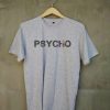 Psycho Grey T-shirts