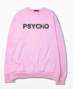 Psycho Pink Sweatshirts