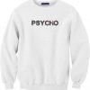 Psycho White Sweatshirts