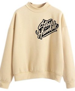 Stay Humblee Cream Sweatshirts