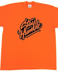 Stay Humblee Orange T shirts