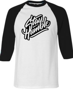 Stay Humblee White Black Raglan T shirts