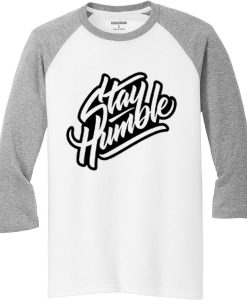 Stay Humblee White Grey Raglan T shirts