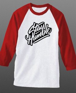 Stay Humblee White Red Raglan T shirts