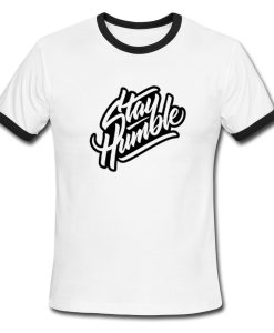 Stay Humblee White Ringer Black T shirts