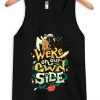 We re on Our Own Side Black Tank Top T-Shirt