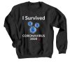 I Survived Corona Virus 2020 Black Sweatshirts