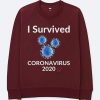 I Survived Corona Virus 2020 Maroon Sweatshirts