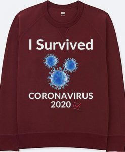 I Survived Corona Virus 2020 Maroon Sweatshirts