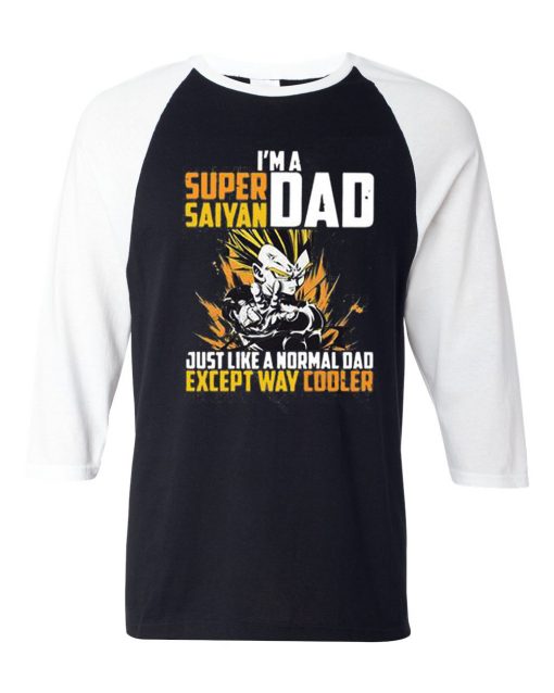 I'm a super Saiyan dad Black White Raglan T shirts