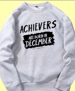 Archievers Are Born In December Grey Sweatshirts