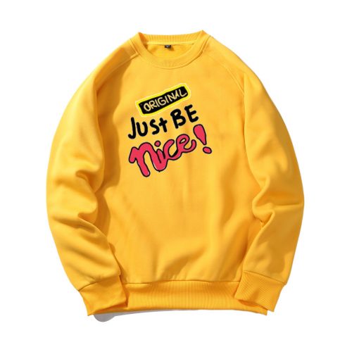 Just Be Nice yellow Sweatshirts