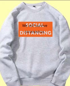 Social Distancing We Will Survive Grey Sweatshirts