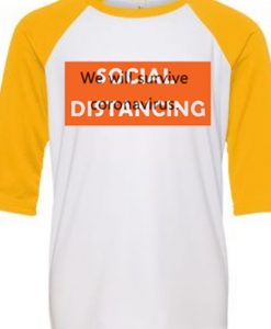 Social Distancing We Will Survive White Yellow Raglan T shirts