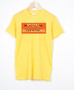 Social Distancing We Will Survive Yellow T shirts