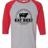 The West Wasn’t Won On Salads Eat Beef Grey Red Raglan T shirts