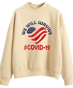 We Will Survive From Covid-19 Cream Sweatshirts