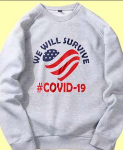 We Will Survive From Covid-19 Grey Sweatshirts