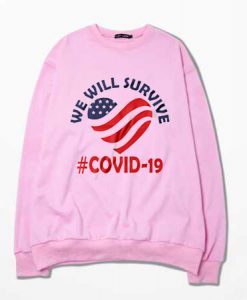 We Will Survive From Covid-19 White Pink Sweatshirts
