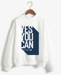 Yes You Can White Sweatshirts