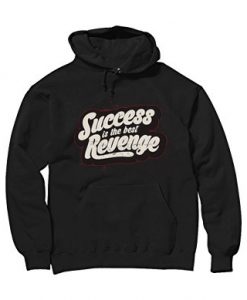 Success is The Best Revenge Black Hoodie