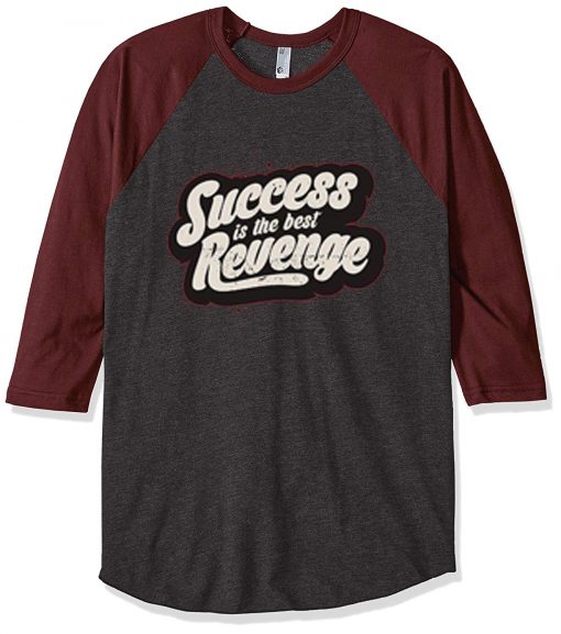 Success is The Best Revenge Grey Brown Raglan T shirts